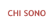 CHI SONO